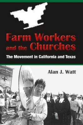 Farm Workers and the Churches by Alan J. Watt image