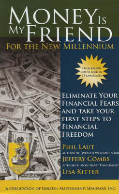 Money is My Friend for the New Millenium by Phil Laut image
