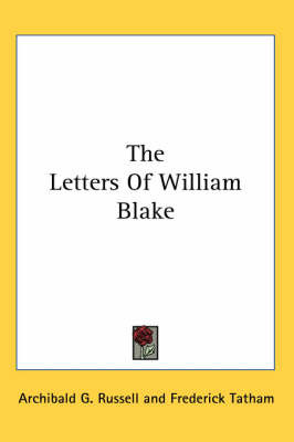 The Letters of WIlliam Blake by Frederick Tatham image