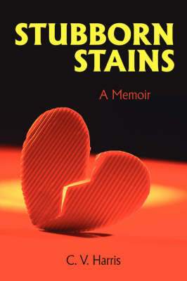 Stubborn Stains: A Memoir by C. V. Harris image