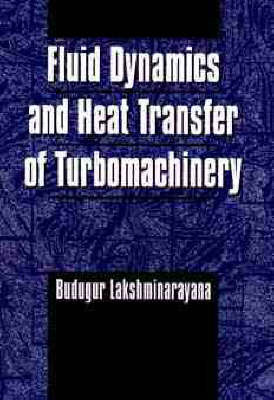 Fluid Dynamics and Heat Transfer of Turbomachinery by Budugur Lakshminarayana image