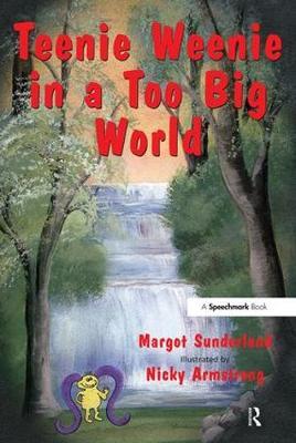 Teenie Weenie in a Too Big World by Margot Sunderland image