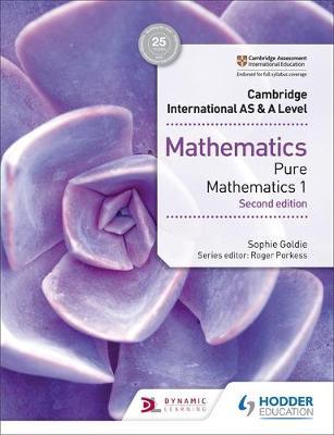 Cambridge International AS & A Level Mathematics Pure Mathematics 1 second edition by Sophie Goldie image