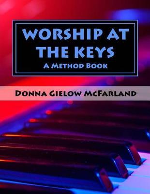 Worship at the Keys by Donna Gielow McFarland image