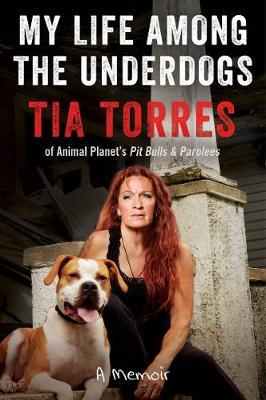 My Life Among the Underdogs by Tia Torres image