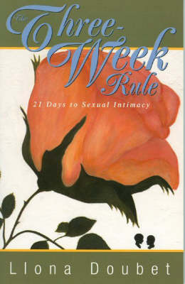 The Three Week Rule: 21 Days to Sexual Intimacy by Llona Doubet image