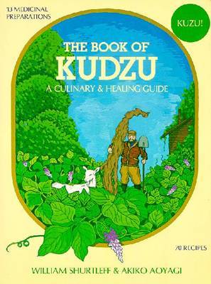 The Book of Kudzu: Culinary and Healing Guide on Paperback by William Shurtleff