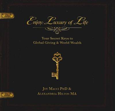 Enjoy: Your Secret Keys to Global Giving & World Wealth by Joy Macci, PhD image