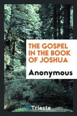 The Gospel in the Book of Joshua by * Anonymous image