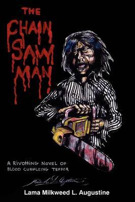 The Chainsaw Man by Lama Milkweed L. Augustine image