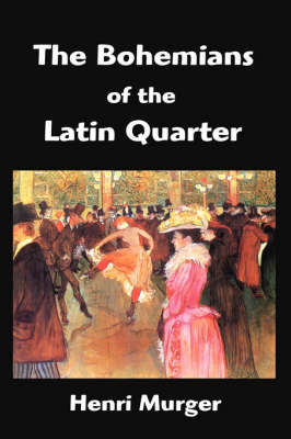 The Bohemians of the Latin Quarter by Henri Murger image