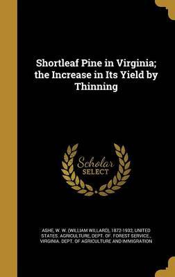 Shortleaf Pine in Virginia; The Increase in Its Yield by Thinning image