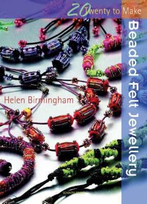 Twenty to Make: Beaded Felt Jewellery by Helen Birmingham image