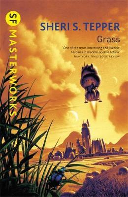 Grass (S.F. Masterworks) by Sheri S Tepper