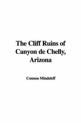 The Cliff Ruins of Canyon de Chelly, Arizona by Cosmos Mindeleff image