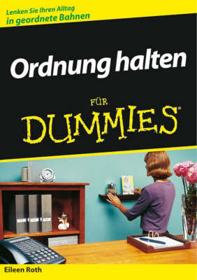 Ordnung Halten Fur Dummies by Eileen Roth image
