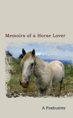 Memoirs of a Horse Lover by A, Foxhunter image