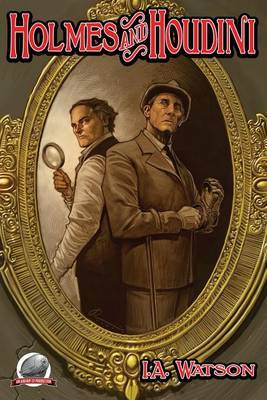 Holmes and Houdini by I.A. Watson image