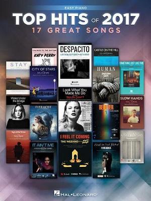 Top Hits of 2017 Easy Piano by Hal Leonard Publishing Corporation image