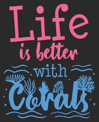 Life Is Better With Corals by Smitten Notebooks image