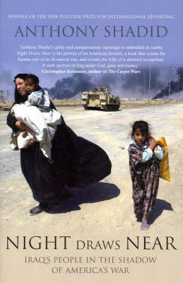 Night Draws Near: Iraq's People in the Shadow of America's War by Anthony Shadid image