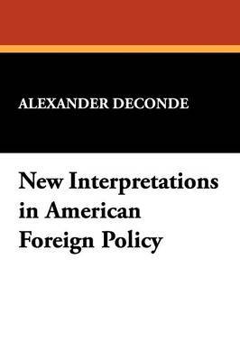 New Interpretations in American Foreign Policy by Alexander DeConde image