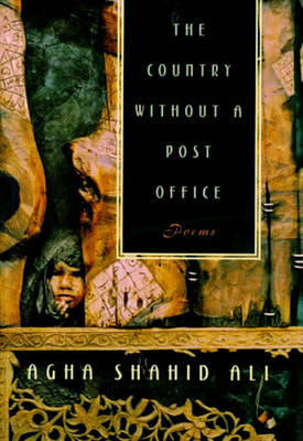 The Country without a Post Office by Agha Shahid Ali image