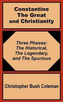 Constantine the Great and Christianity by Christopher Bush Coleman image