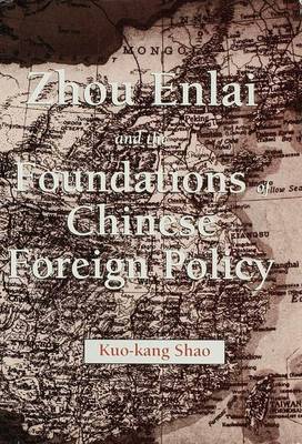 Zhou Enlai and the Foundations of Chinese Foreign Policy by Kuo-Kang Shao image