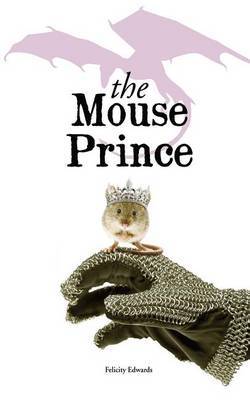 The Mouse Prince by Felicity Edwards image
