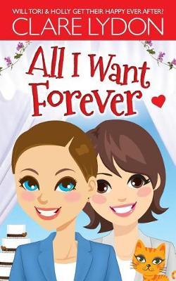 All I Want Forever by Clare Lydon image