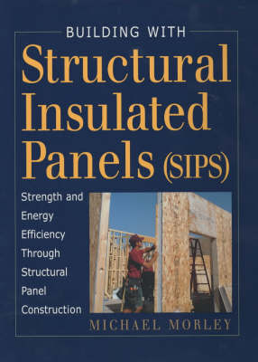 Building with Structural Insulated Panels (SIPS) by Michael Morley image