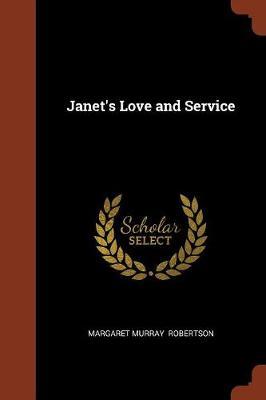 Janet's Love and Service by Margaret Murray Robertson image