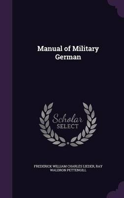 Manual of Military German by Frederick William Charles Lieder image