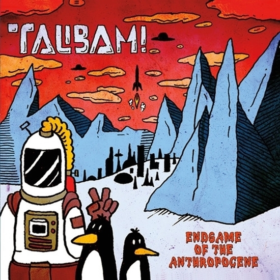 Endgame of the Anthropocene on Vinyl by Talibam!