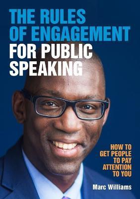 The Rules of Engagement for Public Speaking by Marc Williams image