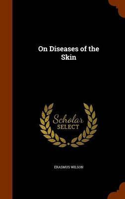 On Diseases of the Skin by Erasmus Wilson image