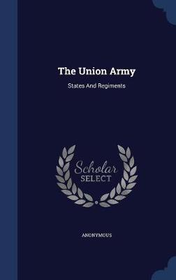 The Union Army on Hardback by * Anonymous