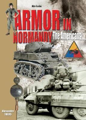 Armor in Normandy: The Americans (Mini-Guides) by Alexandre Thers image