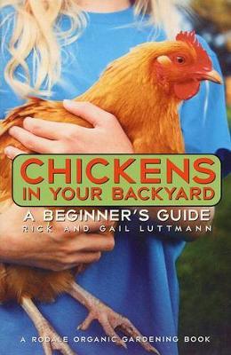 Chickens In Your Backyard by Gail Damerow