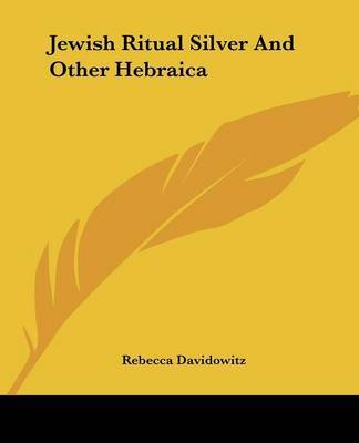Jewish Ritual Silver and Other Hebraica by Rebecca Davidowitz image