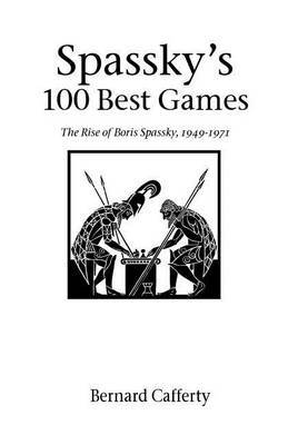 Spassky's 100 Best Games by Bernard Cafferty image
