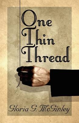 One Thin Thread on Paperback by Gloria , G. McGinley