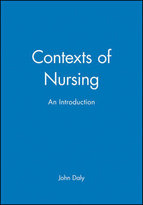 Contexts of Nursing by John Daly image