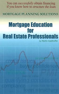 Mortgage Education for Real Estate Professionals by Martin Koellhoffer image