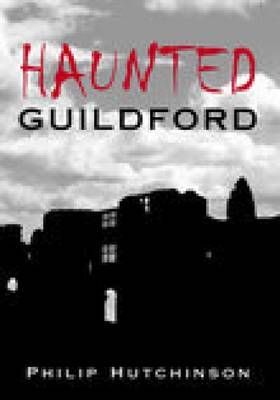 Haunted Guildford by Philip Hutchinson image