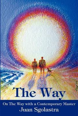 The Way: On the Way with a Contemporary Master by Juan Sgolastra image