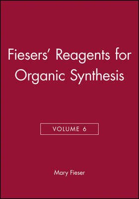 Fiesers' Reagents for Organic Synthesis, Volume 6 image