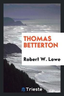 Thomas Betterton by Robert W. Lowe image