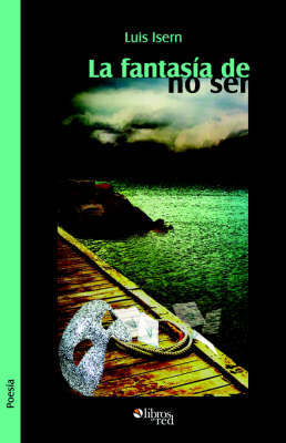 La Fantasia De No Ser by Luis Isern image